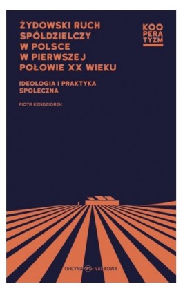 Żydowski ruch spółdzielczy w Polsce w pierwszej połowie XX wieku - Ebook - 978-83-66056-59-6