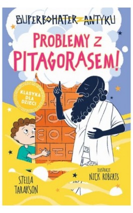 Superbohater z antyku. t.4 Problemy z Pitagorasem! - Stella Tarakson - Ebook - 978-83-8233-049-6