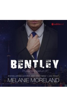 Bentley. Prywatne imperium #1 - Melanie Moreland - Audiobook - 978-83-283-7705-9