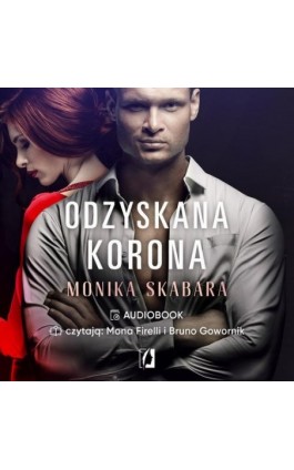 Odzyskana korona. Dziedzictwo. Tom 2 - Monika Skabara - Audiobook - 978-83-66718-62-3