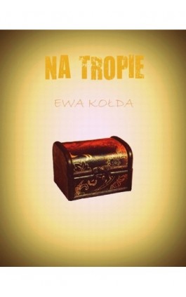 Na tropie - Ewa Kołda - Ebook - 978-83-7859-088-0