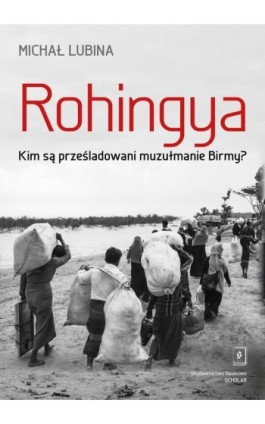 Rohingya. - Michał Lubina - Ebook - 978-83-66470-00-2
