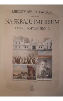 Na skraju Imperium i inne wspomnienia - Mieczysław Jałowiecki - Ebook - 978-83-07-03508-6