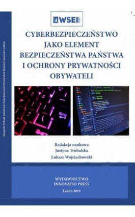 Cyberbezpieczeństwo jako element bezpieczeństwa państwa i ochrony prywatności obywateli - Ebook - 978-83-66159-25-9