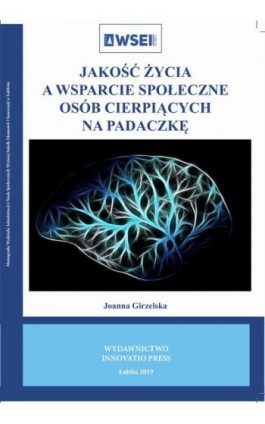 Jakość życia a wsparcie społeczne osób cierpiących na padaczkę - Joanna Girzelska - Ebook - 978-83-66159-26-6