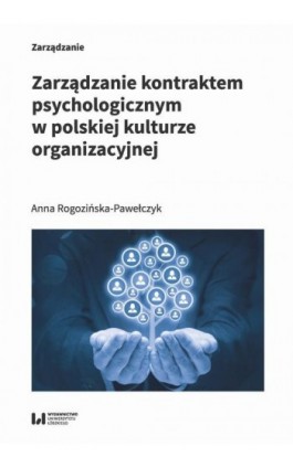 Zarządzanie kontraktem psychologicznym w polskiej kulturze organizacyjnej - Anna Rogozińska-Pawełczyk - Ebook - 978-83-8220-326-4