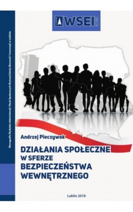 Działania społeczne w sferze bezpieczeństwa wewnętrznego - Andrzej Pieczywok - Ebook - 978-83-64527-80-7