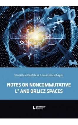 Notes on noncommutative LP and Orlicz spaces - Stanisław Goldstein - Ebook - 978-83-8220-386-8