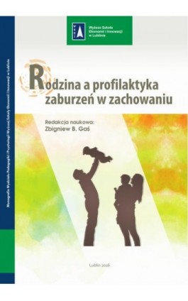Rodzina a profilaktyka zaburzeń w zachowaniu - Zbigniew B. Gaś - Ebook - 978-83-64527-49-4