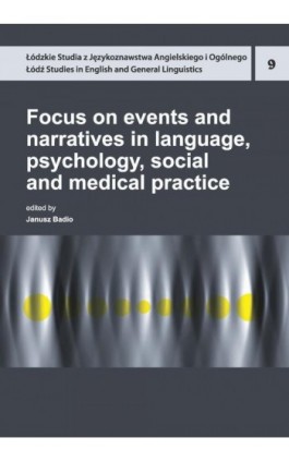 Focus on events and narratives in language, psychology, social and medical practice - Ebook - 978-83-8220-052-2