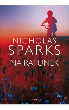 Na ratunek - Nicholas Sparks - Ebook - 978-83-8215-434-4