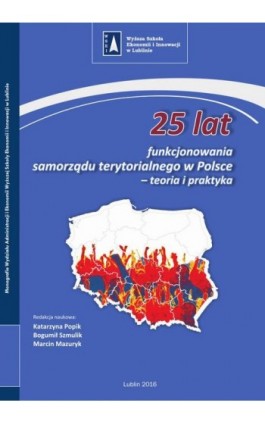 25 lat funkcjonowania samorządu terytorialnego w Polsce – teoria i praktyka - Ebook - 978-83-64527-34-0