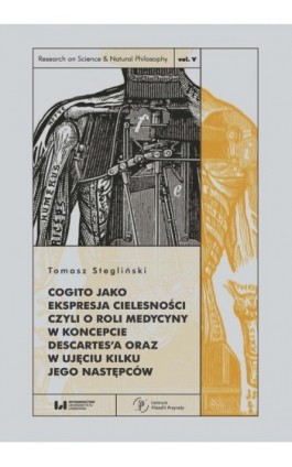 Cogito jako ekspresja cielesności czyli o roli medycyny w koncepcie Descartes’a - Tomasz Stegliński - Ebook - 978-83-8220-309-7