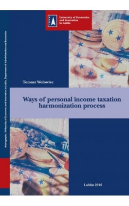 Ways of personal income taxation harmonization process - Tomasz Wołowiec - Ebook - 978-83-64527-36-4