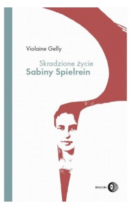 Skradzione życie Sabiny Spielrein - Violaine Gelly - Ebook - 978-83-8002-954-5