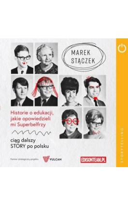Historie o edukacji, jakie opowiedzieli mi Superbelfrzy - Marek Stączek - Audiobook - 978-83-61485-37-7