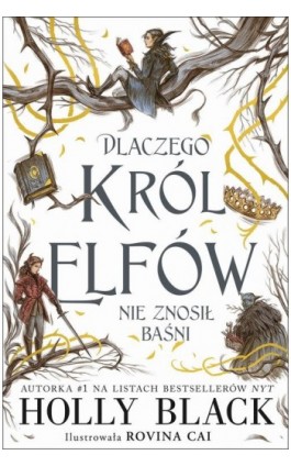 Dlaczego król elfów nie znosił baśni - Holly Black - Ebook - 978-83-7686-937-7