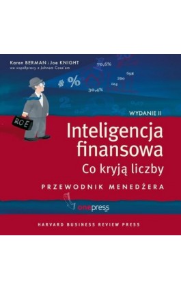 Inteligencja finansowa. Co kryją liczby. Przewodnik menedżera. Wydanie II - Karen Berman - Audiobook - 978-83-283-7733-2