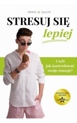 Stresuj się lepiej - Patryk Szlicht - Ebook - 978-83-960612-0-1