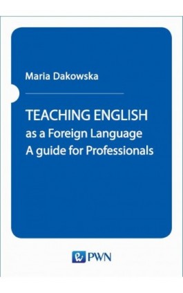 TEACHING ENGLISH as a Foreign Language - Maria Dakowska - Ebook - 978-83-01-21512-5