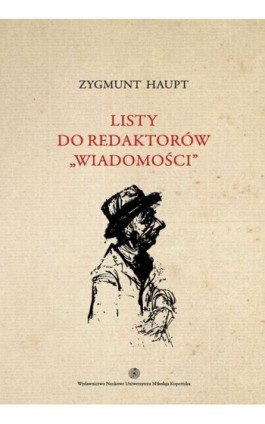 Listy do redaktorów ""Wiadomości"", t. 1 - Zygmunt Haupt - Ebook - 978-83-231-3204-2
