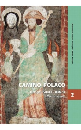 Camino Polaco. Teologia - Sztuka - Historia - Teraźniejszość. Tom 2 - Ebook - 978-83-231-3395-7