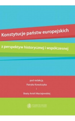 Konstytucje państw europejskich z perspektyw historycznej i współczesnej - Ebook - 978-83-231-3447-3