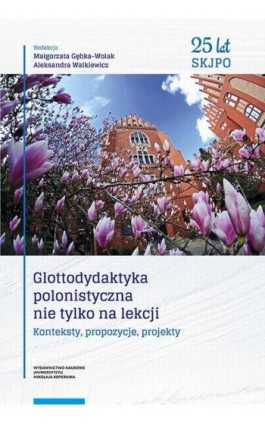 Glottodydaktyka polonistyczna nie tylko na lekcji. Konteksty, propozycje, projekty - Ebook - 978-83-231-4448-9
