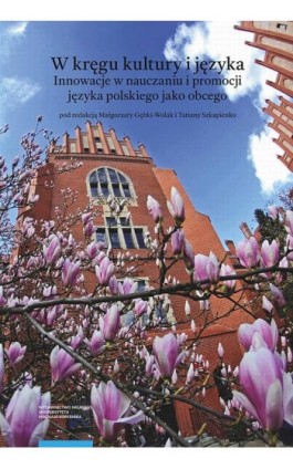 W kręgu kultury i języka. Innowacje w nauczaniu i promocji języka polskiego jako obcego - Ebook - 978-83-231-4457-1