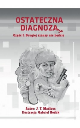 Ostateczna diagnoza: Drugiej szansy nie będzie - Jason T. Madicus - Ebook - 978-83-956890-2-4