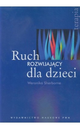 Ruch rozwijający dla dzieci - Weronika Sherborne - Ebook - 978-83-01-21641-2