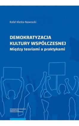 Demokratyzacja kultury współczesnej - Rafał Kleśta-Nawrocki - Ebook - 978-83-231-4435-9