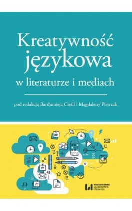 Kreatywność językowa w literaturze i mediach - Ebook - 978-83-8088-701-5