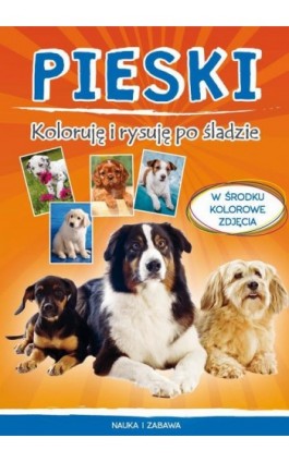 Pieski. Koloruję i rysuję po śladzie - Monika Myślak - Ebook - 978-83-8114-930-3