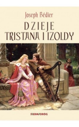 Dzieje Tristana i Izoldy - Joseph Bédier - Ebook - 978-83-66837-12-6