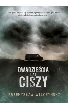 Dwadzieścia lat ciszy - Przemysław Wilczyński - Ebook - 978-83-287-1589-9