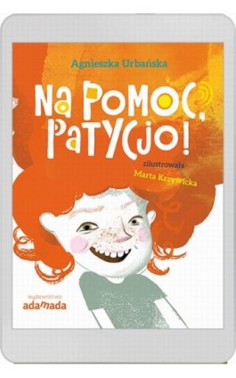 Na pomoc, Patycjo! - Agnieszka Urbańska - Ebook - 978-83-8118-322-2
