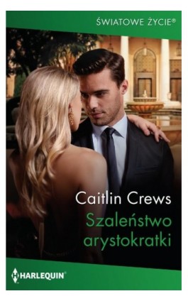 Szaleństwo arystokratki - Caitlin Crews - Ebook - 978-83-276-5971-2