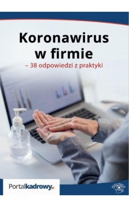 Koronawirus w firmie – 38 odpowiedzi na pytania pracodawców - Szymon Sokolik - Ebook - 978-83-269-9642-9