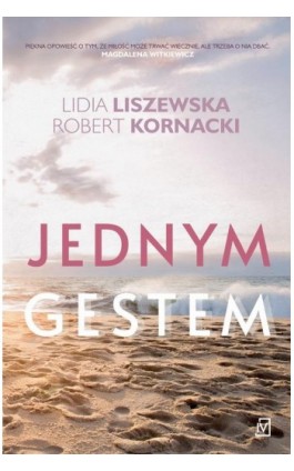 Jednym gestem - Lidia Liszewska - Ebook - 9788366736504