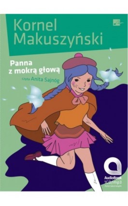 Panna z mokrą głową - Kornel Makuszyński - Audiobook - 978-83-60313-28-2