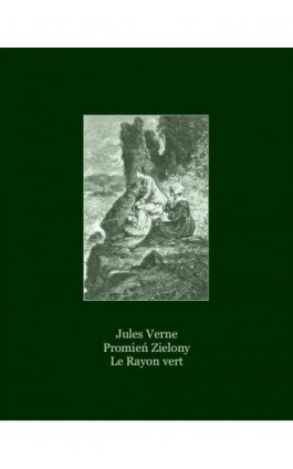 Promień Zielony. Le Rayon vert - Jules Verne - Ebook - 978-83-7639-144-1