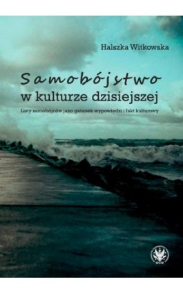 Samobójstwo w kulturze dzisiejszej - Halszka Witkowska - Ebook - 978-83-235-4695-5