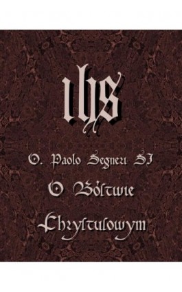 O Bóstwie Chrystusowym - O. Paolo Segneri - Ebook - 978-83-7639-205-9