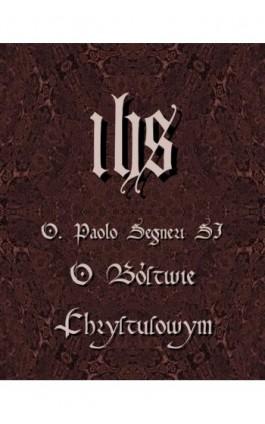 O Bóstwie Chrystusowym - O. Paolo Segneri - Ebook - 978-83-7639-205-9