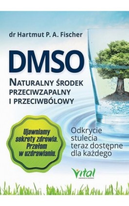 DMSO naturalny środek przeciwzapalny i przeciwbólowy. Odkrycie stulecia teraz dostępne dla każdego - Hartmut Fischer - Ebook - 978-83-8168-493-4