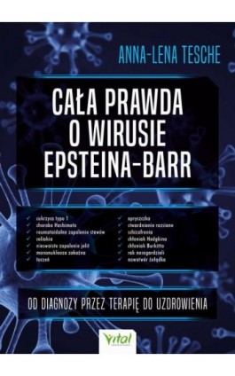 Cała prawda o wirusie Epsteina-Barr. Od diagnozy przez terapię do uzdrowienia - Anna-Lena Tesche - Ebook - 978-83-8168-697-6