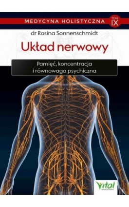 Medycyna holistyczna. Tom IX Układ nerwowy - dr Rosina Sonnenschmidt - Ebook - 978-83-8168-370-8