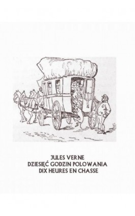 Dziesięć godzin polowania - Jules Verne - Ebook - 978-83-7639-145-8