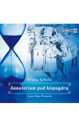 Sanatorium pod klepsydrą - Bruno Schulz - Audiobook - 978-83-8233-061-8